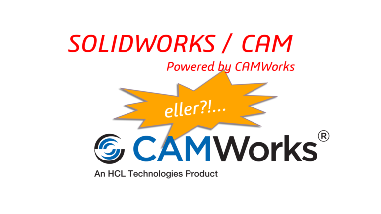 Read more about the article SOLIDWORKS CAM eller CAMWorks?